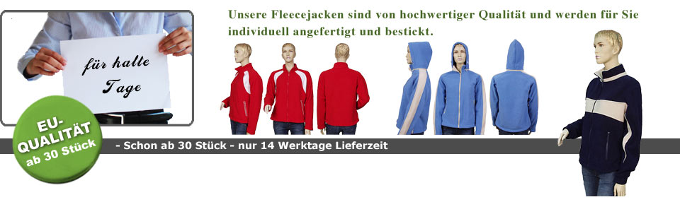 Unsere Fleecejacken sind von hochwertiger Qualität und werden für Sie individuell angefertigt und bestickt. Schon ab 30 Stück.